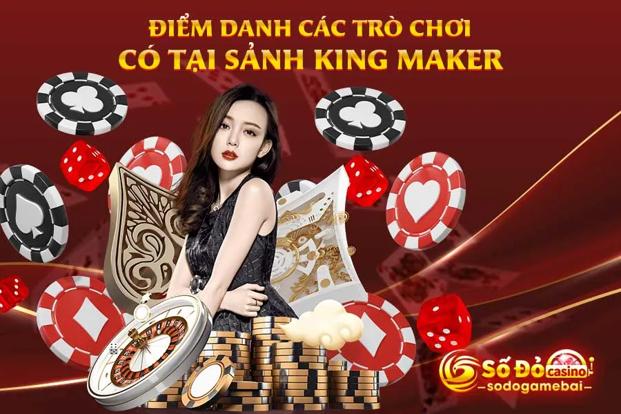điểm-danh-các-trò-chơi-có-tại-sảnh-king-maker