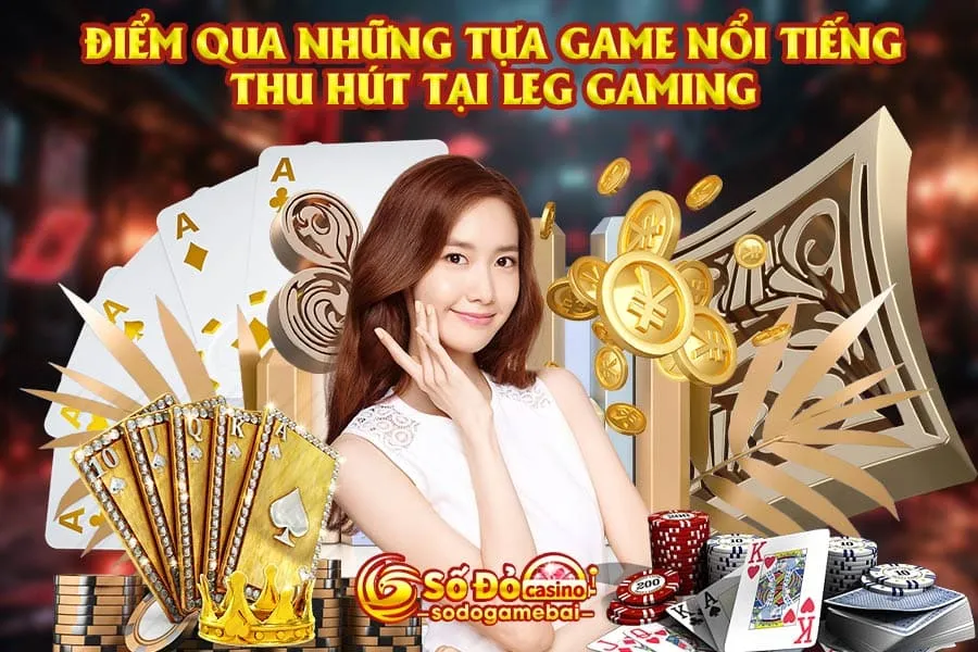 điểm-qua-những-tựa-game-nổi-tiếng-thu-hút-tại-leg-gaming