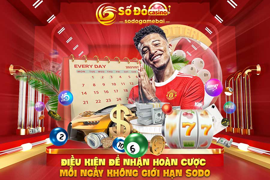 điều-kiện-để-nhận-hoàn-cược-mỗi-ngày-không-giới-hạn-sodo