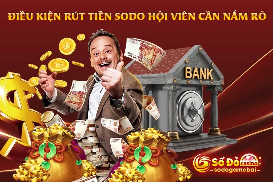 điều-kiện-rút-tiền-sodo-hội-viên-cần-nắm-rõ