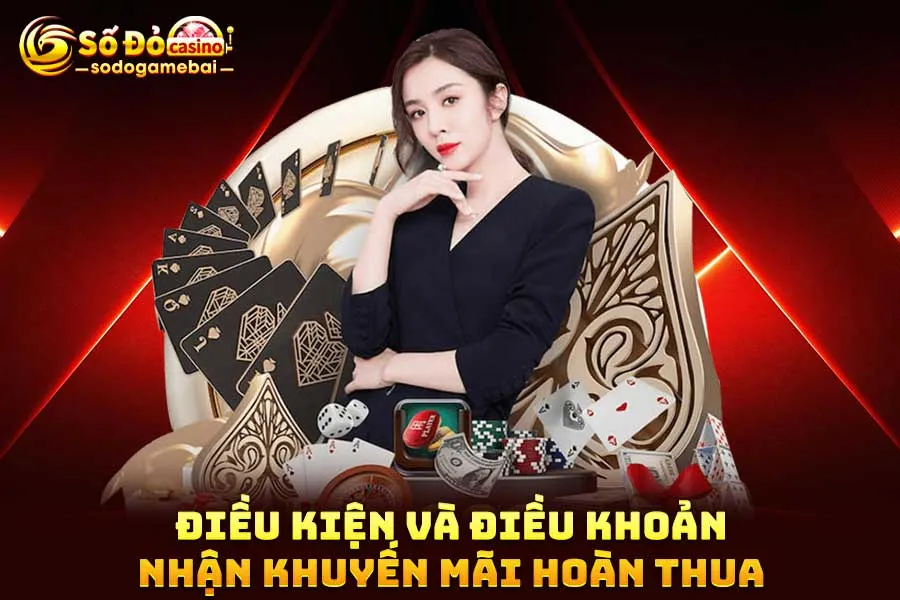 điều-kiện-và-điều-khoản-nhận-khuyến-mãi-hoàn-thua