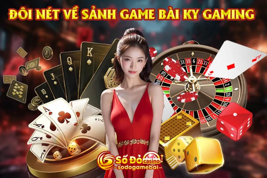 đôi-nét-về-sảnh-game-bài-ky-gaming