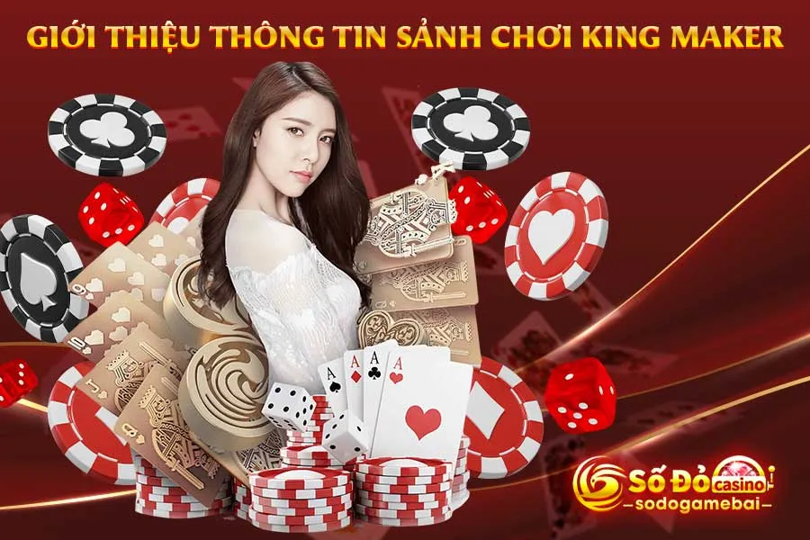 giới-thiệu-thông-tin-sảnh-chơi-king-maker
