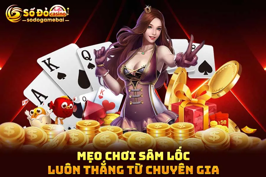 mẹo-chơi-sâm-lốc-luôn-thắng-từ-chuyên-gia