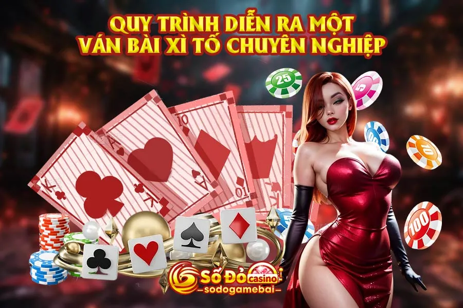 quy-trình-diễn-ra-một-ván-bài-xì-tố-chuyên-nghiệp