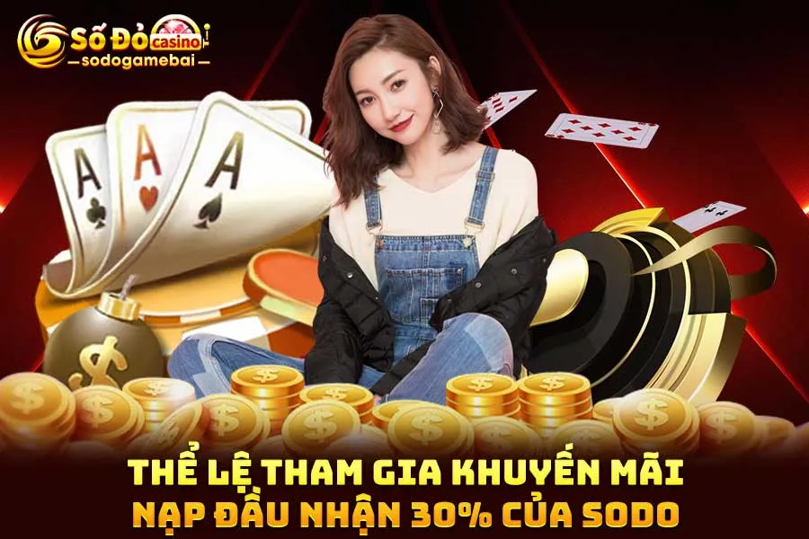 thể-lệ-tham-gia-khuyến-mãi-nạp-đầu-nhận-30%-của-sodo